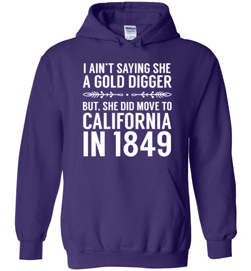 Gold Digger Moved To California Hoodie