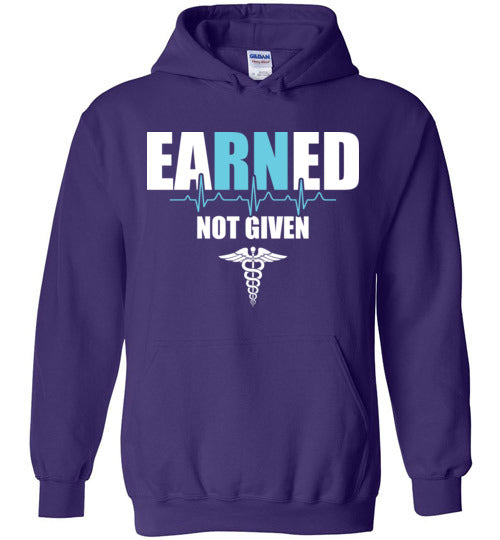 Earned Not Given Nurse Hoodie