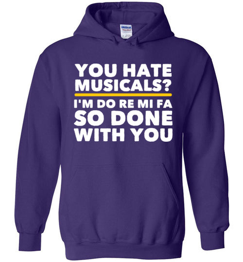 You Hate Musicals Do Re Mi Hoodie