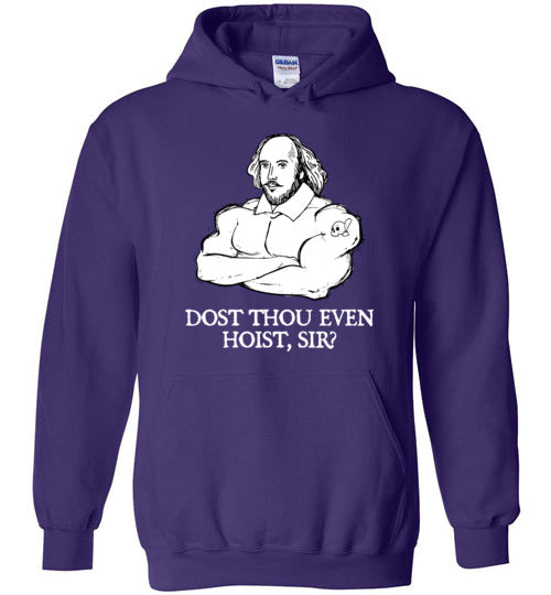 Shakespeare Dost Thou Even Hoist Hoodie