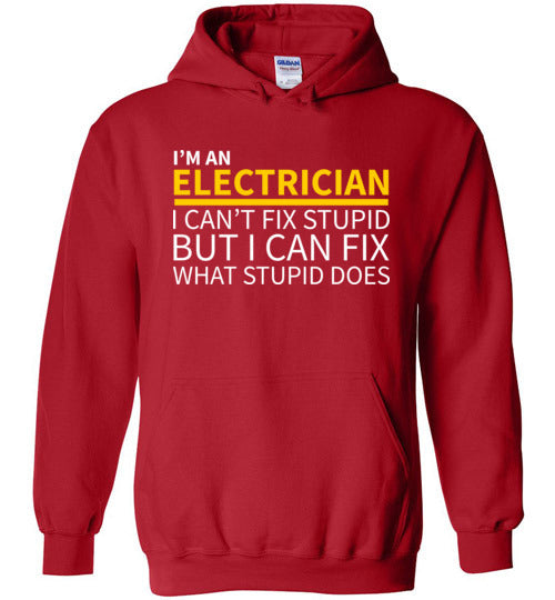 Electrician Cant Fix Stupid Hoodie