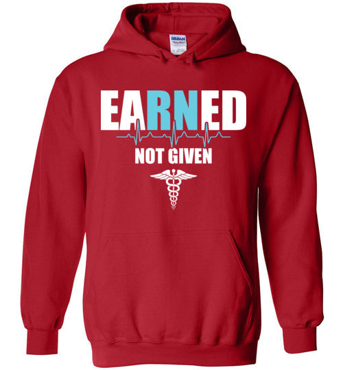 Earned Not Given Nurse Hoodie