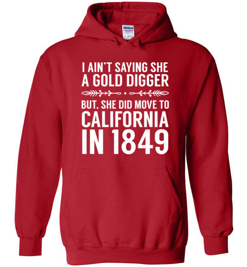 Gold Digger Moved To California Hoodie
