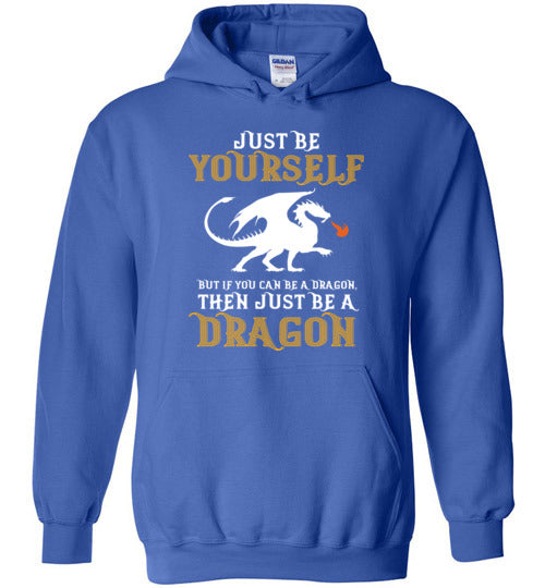 Just Be Yourself Dragon Hoodie