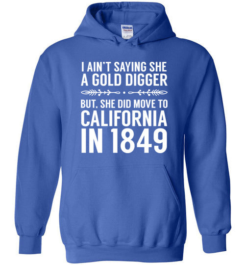 Gold Digger Moved To California Hoodie