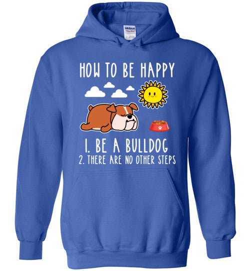Be Happy Be A Bulldog