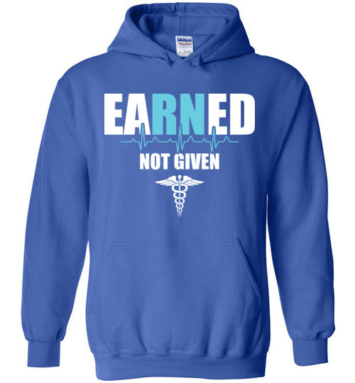 Earned Not Given Nurse Hoodie