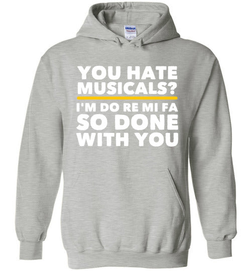 You Hate Musicals Do Re Mi Hoodie
