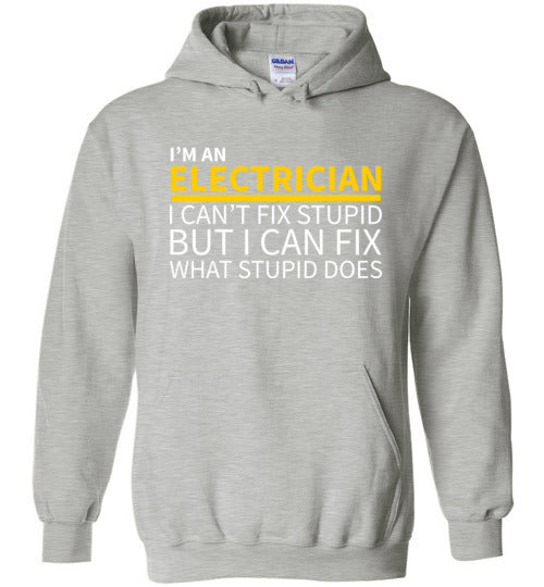 Electrician Cant Fix Stupid Hoodie