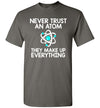 Never Trust An Atom Gildan Youth