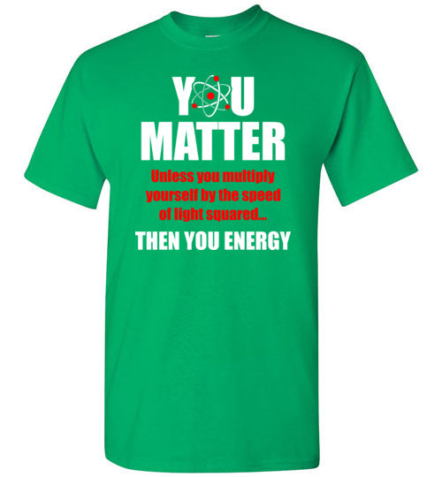 You Matter Then You Energy Gildan Youth