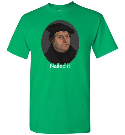 Martin Luther Nailed It Gildan Youth