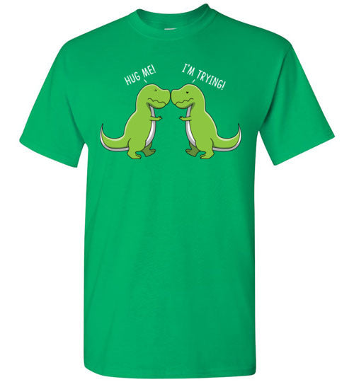 T-Rex Hug Me Im Trying Gildan Youth