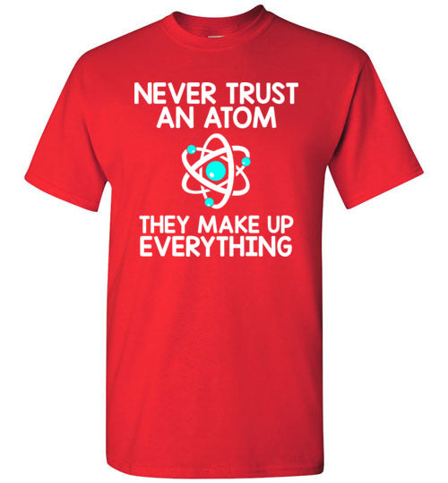 Never Trust An Atom Gildan Youth