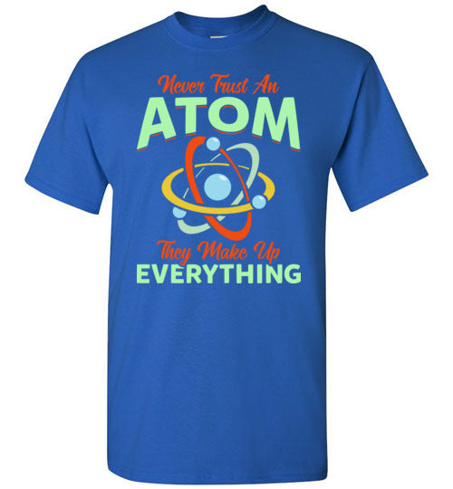 Never Trust An Atom Gildan Youth