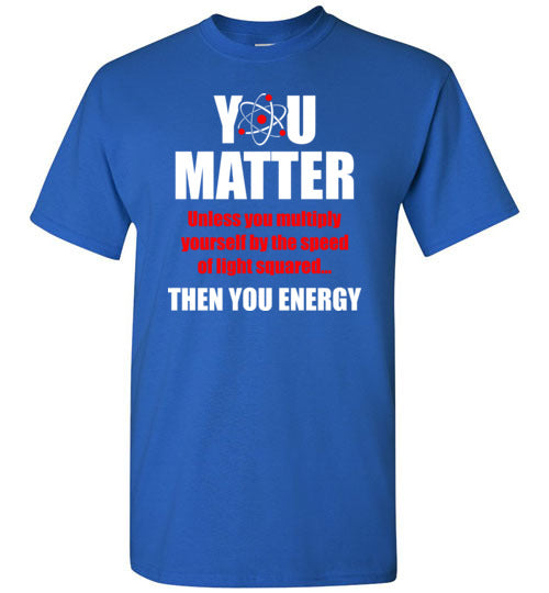 You Matter Then You Energy Gildan Youth