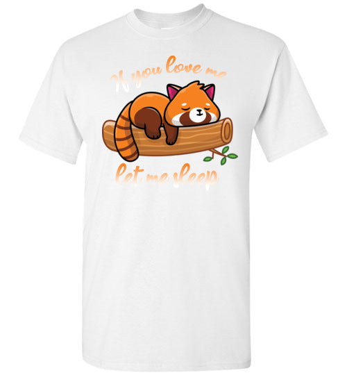 If You Love Me Let Me Sleep Red Panda Gildan Youth