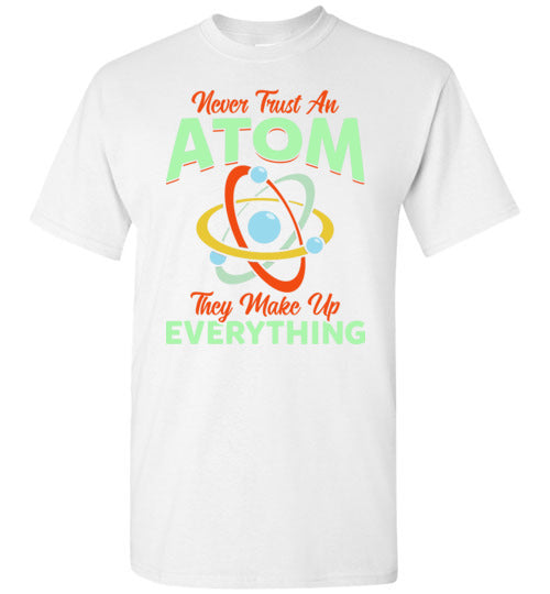 Never Trust An Atom Gildan Youth