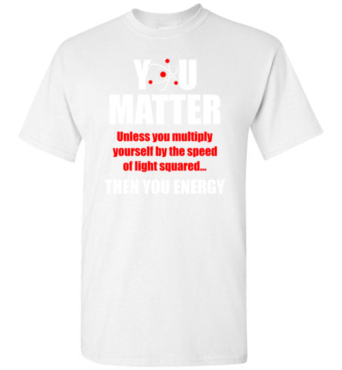 You Matter Then You Energy Gildan Youth