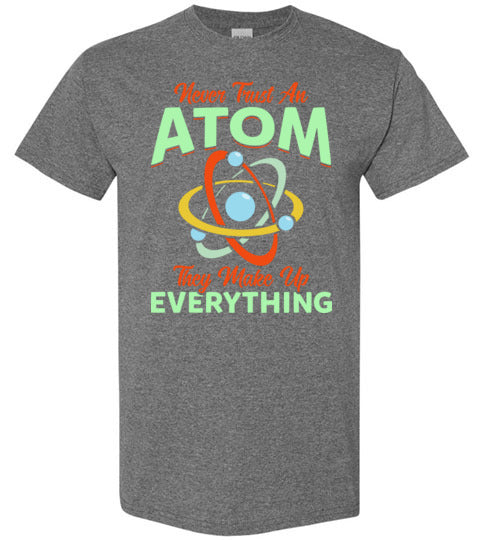 Never Trust An Atom Gildan Youth