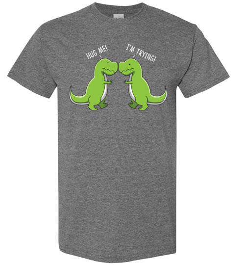 T-Rex Hug Me Im Trying Gildan Youth