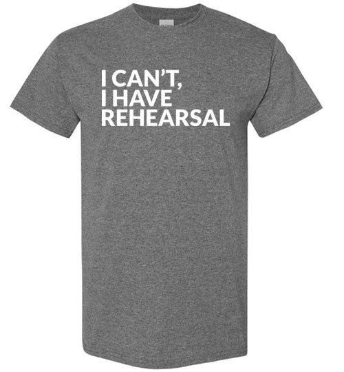 I Cant I Have Rehearsal Gildan Youth