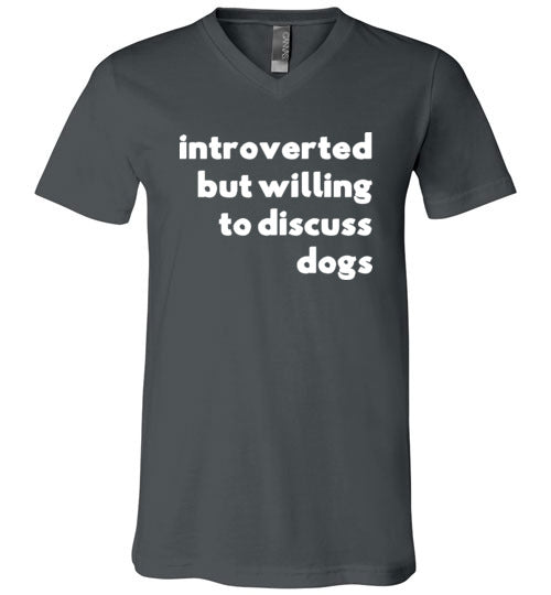 Introverted But Willing To Discuss Dogs V-Neck