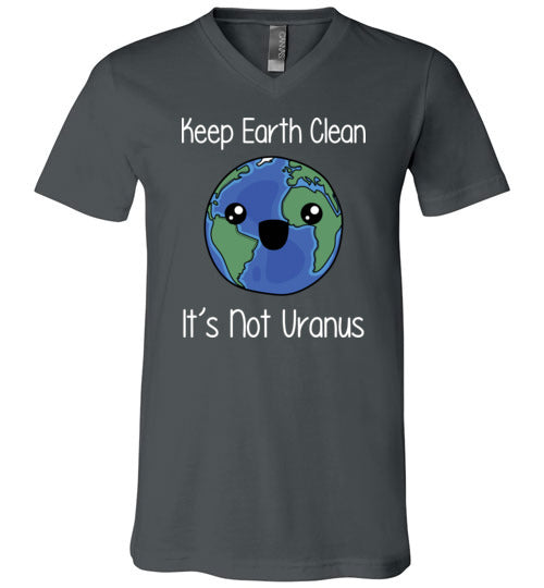 Keep Earth Clean Its Not Uranus V-Neck