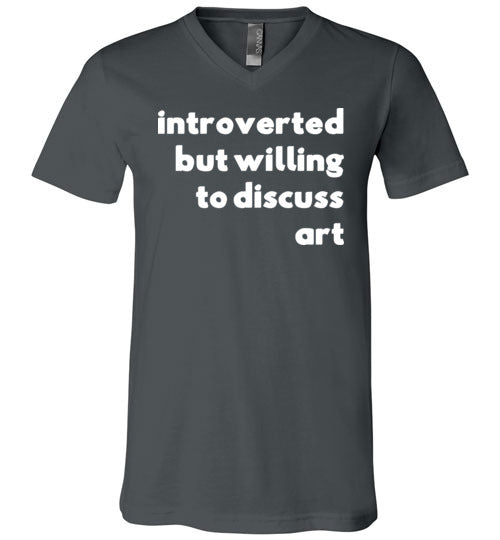 Introverted But Willing To Discuss Art V-Neck