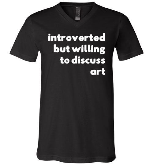 Introverted But Willing To Discuss Art V-Neck