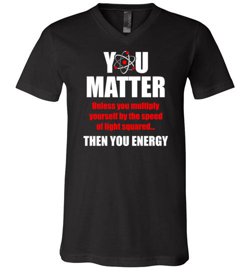 You Matter Then You Energy V-Neck