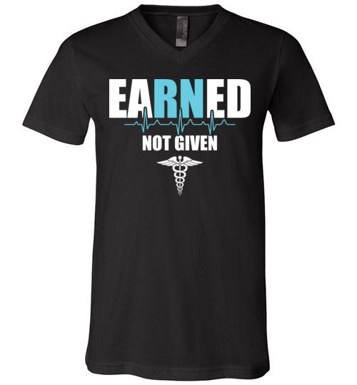 Nurse Earned Not Given V-Neck