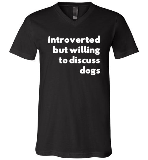 Introverted But Willing To Discuss Dogs V-Neck