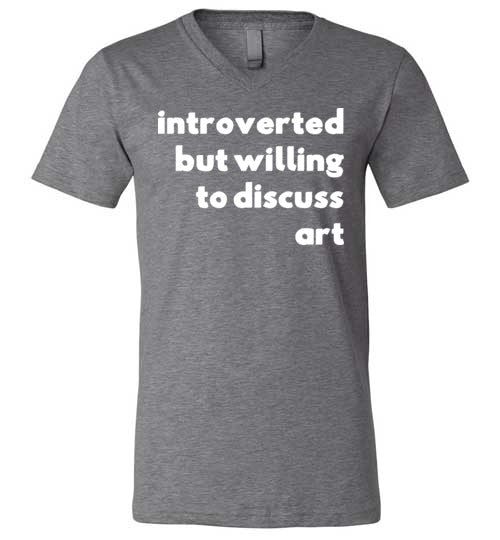 Introverted But Willing To Discuss Art V-Neck