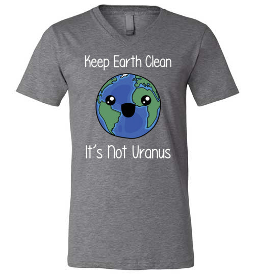Keep Earth Clean Its Not Uranus V-Neck
