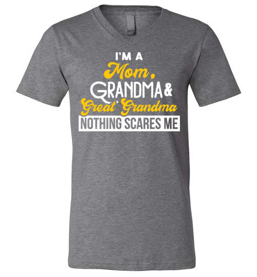 Mom Grandma Great Grandma Nothing Scares Me V-Neck