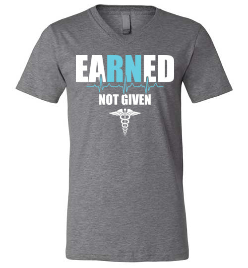 Nurse Earned Not Given V-Neck