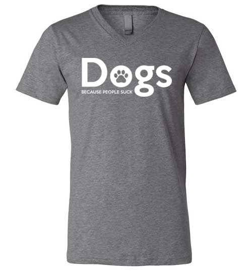 Dogs Because People Suck V-Neck
