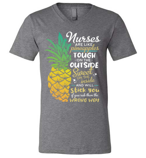 Nurses are like Pineapples V-Neck