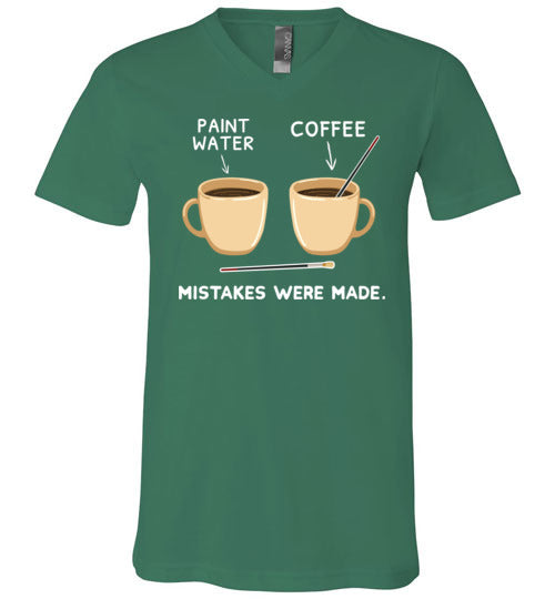Coffee Paint Mistakes Were Made V-Neck