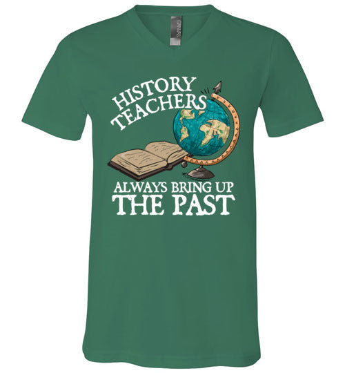 History Teachers Always Bring Up The Past V-Neck