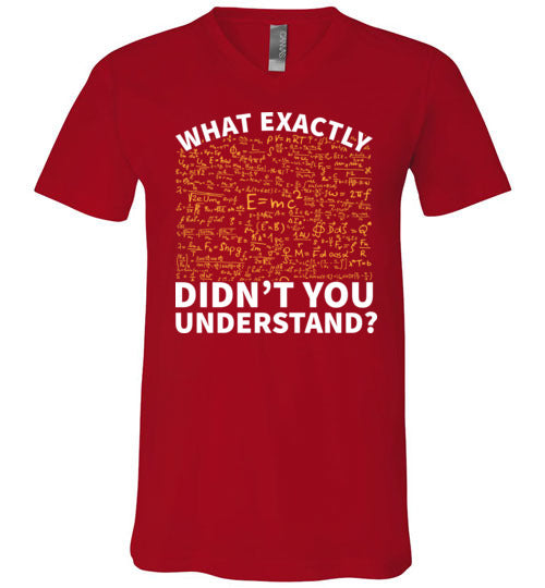 Physics What Exactly Didnt You Understand V-Neck