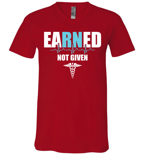 Nurse Earned Not Given V-Neck