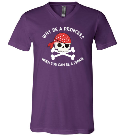 Why Be A Princess When You Can Be A Pirate V-Neck