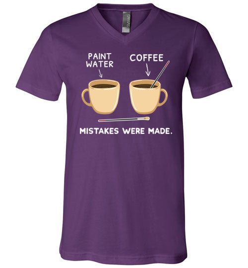Coffee Paint Mistakes Were Made V-Neck