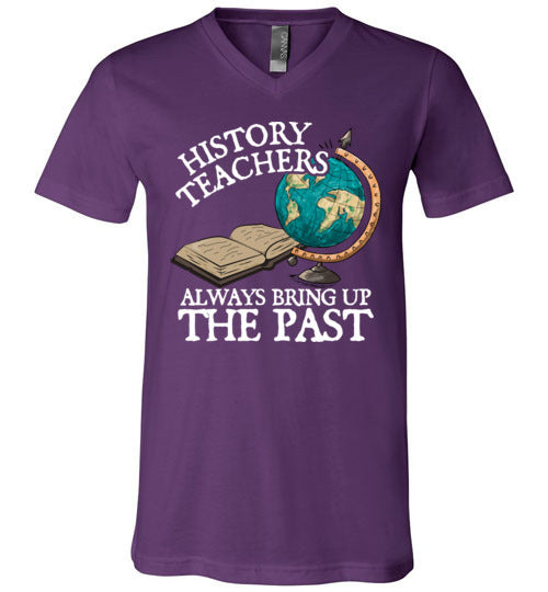 History Teachers Always Bring Up The Past V-Neck