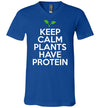 Keep Calm Plants Have Protein V-Neck