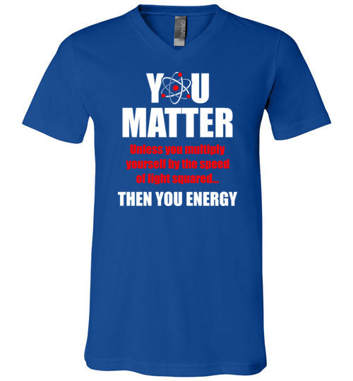 You Matter Then You Energy V-Neck