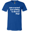 Introverted But Willing To Discuss Dogs V-Neck