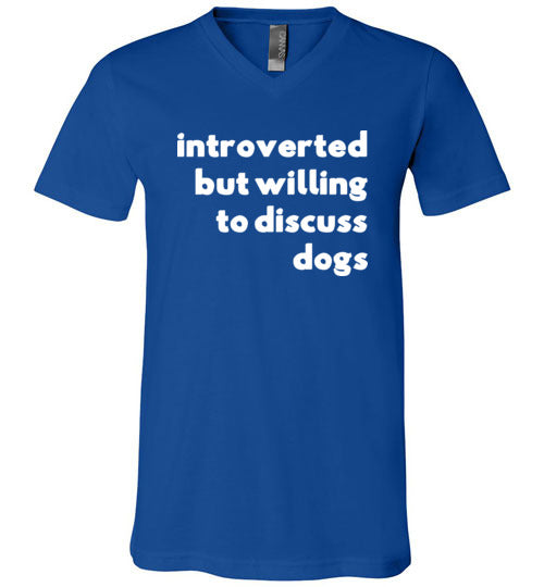 Introverted But Willing To Discuss Dogs V-Neck